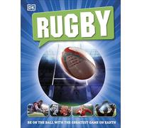 Rugby: Be on the Ball with the Greatest Game on Earth (My Book of Sports) – Dorling Kindersley