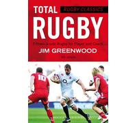 Rugby Classics: Total Rugby : Fifteen-a-side Rugby for Player and Coach