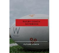 Rugby Coach Notebook: Coaching Excellence