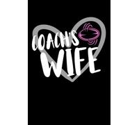 Rugby Coach's Wife Notebook: Gift Idea for rugby | Rugby Journal | College Ruled Lined Pages Book for Boys Girls Women Men (6x9 inches) | 110 pages