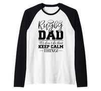 Rugby Dad We Don't Do that Keep Calm Thing Fan Raglan Baseball Tee
