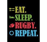 Rugby eat sleep rugby repeat boy player ball game: Journal Notebook| 8.5" x11" 100+ Pages