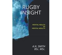 Rugby Insight: Mental Health to Mental Wealth: 1