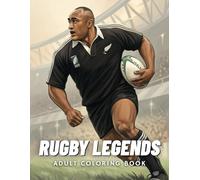 Rugby Legends - Adult Coloring Book: 50+ Hand-Drawn Illustrations of Iconic Players, Historic Tries, Team Huddles & Stadium Atmosphere - Single-Sided Pages for Relaxation & Rugby Nostalgia