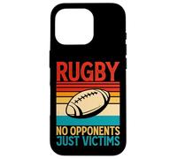 Rugby No Opponents Just Victims - Funny Rugby Player Team Case for iPhone 16 Pro