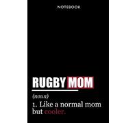 Rugby Notebook: Journal, Diary. Blank Lined Pages. Funny cover. Great gift idea for rugby mom, fan or player!