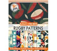 Rugby Patterns Scrapbook Paper: Decorative Rugby Inspired Designs for Scrapbooking, Card Making, Collage Art, and Paper Crafts