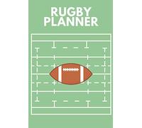 Rugby Planner: The Ultimate Rugby Coaching Notebook For Drawing Up Rugby Plays And Designing A Game Plan And Practice Planning