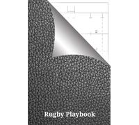 Rugby Playbook: Practical Rugby Game Coach Play Book | Coaching Notebook with Blank Field Diagrams for Drawing Up Plays, Drills, Planning Tactics & Strategy, Page 120, Size 6"X9"