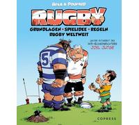 Rugby: Regeln, Grundlagen und Spielidee des faszinierenden Sports. Mit Informationen über das Rugby-Universum weltweit: Unterschiedliche Spielweisen, ... Rugby Union und Rugby League.