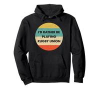 Rugby Union Shirt | I'd Rather Be Playing Rugby Union Pullover Hoodie