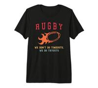 Rugby: We Dont do timeouts, we do tryouts Premium T-Shirt