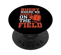 Rugby where we Cuddle on the Field Rugby PopSockets Adhesive PopGrip