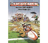 Rugbymen Tome 3: On n'est pas venus pour être là !