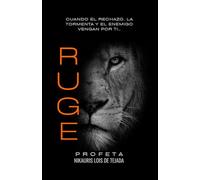 RUGE: Cuando el Rechazo, la Tormenta y el enemigo vengan por ti, RUGE