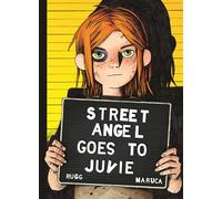 Rugg, Jim - Street Angel Goes to Juvie