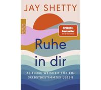 Ruhe in dir: Zeitlose Weisheit für ein selbstbestimmtes Leben | Der SPIEGEL Bestseller jetzt als Taschenbuch