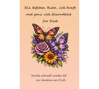 Ruhe, Kraft und Gesundheit für Dich - werde schnell gesund, wir denken an Dich: Notizbuch A5 Format mit 120 linierten Seiten Glückwunsche Genesung Freunde Kollegen Gesundheit Krankheit