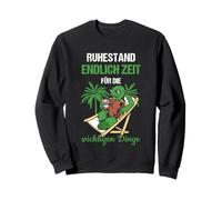 Ruhestand Endlich Zeit Für Die Wichtigen Dinge Rente Sweatshirt