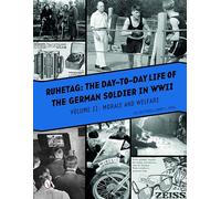 Ruhetag, The Day to Day Life of the German Soldier in WWII
