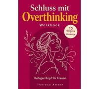 Ruhiger Kopf für Frauen: Das 10-Wochen-Workbook gegen Overthinking, Grübeln und innere Unruhe (Innere Ruhe für Frauen)