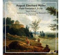 Ruhland - August Eberhard Müller: Flute Concertos 1, 3 & 10
