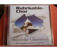 Ruhrkohle Chor - Geistliche Chormusik