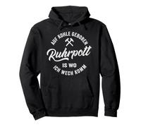Ruhrpott was born where I come from on coal Pullover Hoodie