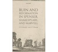 Ruin and Reformation in Spenser, Shakespeare, and Marvell