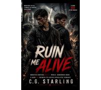 Ruin Me Alive: A Dark MM Enemies-to-Lovers Apocalypse Romance (A Dark MM Apocalypse Romance)