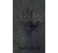 Ruin me: An Erotic Horror Anthology.