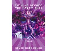 Ruin Me Before the Party Ends