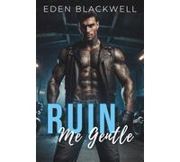 Ruin Me Gentle: A Dark Age-Gap MC Romance with Breeding Kink & Psychological Obsession (Bad Bikers Club)