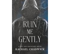 Ruin Me Gently: A Sin and Salvation Novel