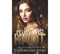Ruin Me Knot: Ein BrokenVerse-Roman (BrokenVerse Omegaverse-Liebesroman)