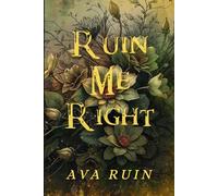 Ruin Me Right: 4 (Ashes of Us)