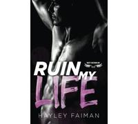 Ruin My Life: 1 (Nasty Bastards MC)