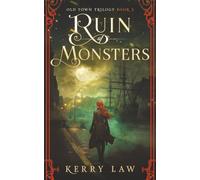 Ruin of Monsters: A Scottish Fantasy Adventure (Old Town Trilogy)