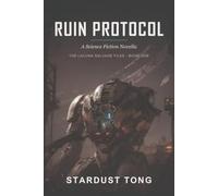 Ruin Protocol: A Science Fiction Novella (The Lacuna Salvage Files)