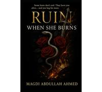 Ruin When She Burns: A Dark Romantic-Suspense Novella of Arson, Obsession & Second Chances