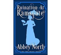 Ruination At Ramsgate: A Sweet "Pride & Prejudice" Variation
