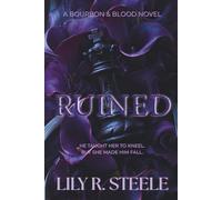 RUINED: A Dark Billionaire Romance: 2 (The Bourbon & Blood Series)