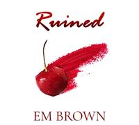 Ruined: A New Adult and Billionaire Romance (His For A Week)