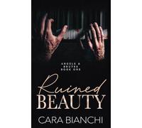 Ruined Beauty: An arranged marriage, enemies-to-lovers mafia romance (Angels & Brutes)
