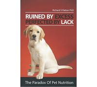 Ruined by Excess, Perfected by Lack: The Paradox of Pet Nutrition