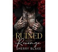 Ruined By Revenge: Enemies To Lovers Mafia Romance: 1 (Feretti Syndicate)