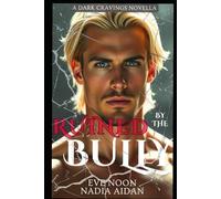 Ruined By The Bully (Dark Cravings)