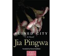 Ruined City: A Novel: 5 (Chinese Literature Today Book Series)