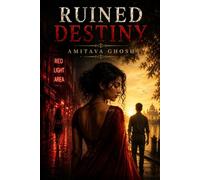 Ruined Destiny: A Dark Love Story from the Red-Light Area