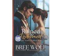 Ruined & Redeemed: The Earl's Fallen Wife: Volume 5 (Love's Second Chance Series)